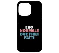 Ero Normale Due Figli Fatti Umorismo Genitori Vita da Mamma Custodia per iPhone 14 Pro Max