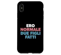 Ero Normale Due Figli Fatti Umorismo Genitori Vita da Mamma Custodia per iPhone XS Max