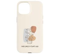 Ero solo 7 piante fa (Dichiarazione divertente di giardinaggio) Custodia per iPhone 15