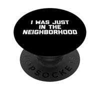 Ero solo nel quartiere -Divertente dire una novità sarcastica PopSockets PopGrip Adesivo