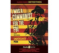 Ero un comunista: Uomo sotto copertura (Old Time Radio)