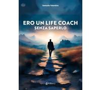 Ero un life coach senza saperlo - 2025 - EBS Print