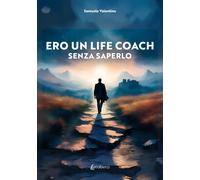 Ero un life coach senza saperlo - [EBS Print]