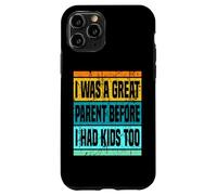 Ero un ottimo genitore anche prima di avere figli, papà, mamma, genitorialità Custodia per iPhone 11 Pro