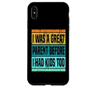 Ero un ottimo genitore anche prima di avere figli, papà, mamma, genitorialità Custodia per iPhone XS Max