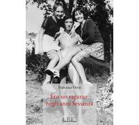 Ero un ragazzo negli anni Sessanta - 2024 - Il Rio