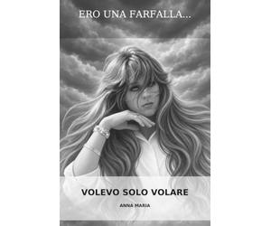 Ero una farfalla... volevo solo volare