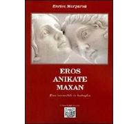 Eroa anikate maxan. Eros invincibile in battaglia