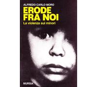 Erode fra noi. La violenza sui minori