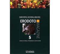 Erodoto magazine. Verso l'interrogazione e l'esame. Per le Scuole superiori. Con e-book. Con espansione online. Il Novecento e l'inizio del XXI secolo (Vol. 5)