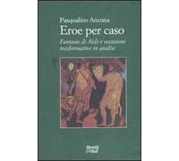 Eroe per caso. Fantasie di Aids e occasioni trasformative in analisi