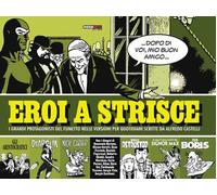 Libri Eroi A Strisce. I Grandi Protagonisti Del Fumetto Nelle Versioni Per Quoti