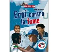 Eroi contro la fame. Con adesivi