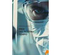 Eroi del nostro tempo