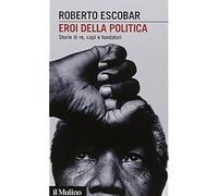 Eroi della politica. Storie di re, capi e fondatori [Paperback] [Apr 26, 2012] E
