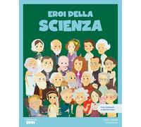 Eroi della scienza. Con contenuti e attività extra. Ediz. a colori