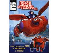 Eroi di carta XL. Big Hero 6. Ediz. illustrata