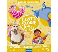 Eroi ed eroine Disney. Racconti per far brillare i sogni. Contastorie. Ediz. a colori