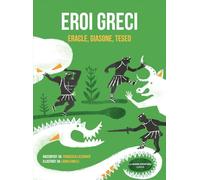 Eroi greci. Eracle, Giasone, Teseo