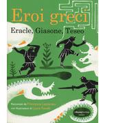 Eroi greci. Eracle, Giasone, Teseo - 2014 - La Nuova Frontiera Ju