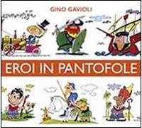 Eroi in pantofole