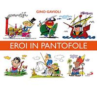Eroi in pantofole