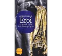 Eroi. Le grandi saghe della mitologia greca