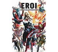 Eroi. Le origini dell'universo Marvel