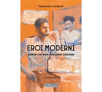 Eroi moderni. Uomini che non vogliono crescere - 2025 - Pathos Ed