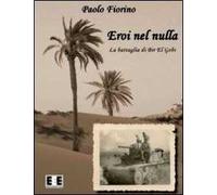 Eroi nel nulla. La battaglia di Bir El Gobi