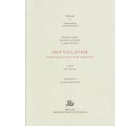 9788884984982 Eroi nell'Iliade. Personaggi e strutture narrative - Chiara Aceti