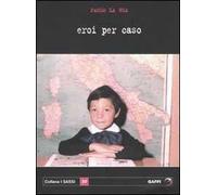Eroi per caso