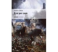 Eroi per caso