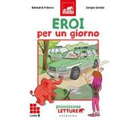 Eroi per un giorno. Primissime letture. Livello 8