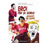 Eroi per un giorno ...romanisti per sempre