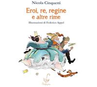 Eroi, re, regine e altre rime
