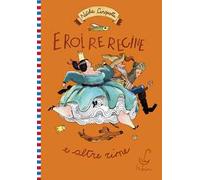 Eroi, re, regine e altre rime