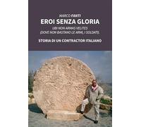 Eroi senza gloria. Ubi non armas velites (Dove non bastano le armi, i soldati).