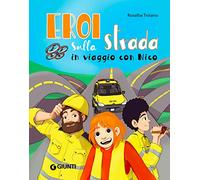 Eroi sulla strada. In viaggio con Nico. Ediz. a colori