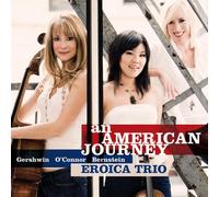Eroica Trio - American Journey