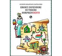 Eroici difensori di tesori sorprendenti