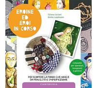 Tiziana Luciani – Eroine ed eroi in corso