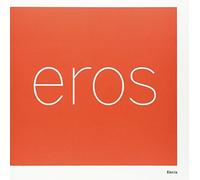 Eros. Catalogo della mostra (Roma, 3 marzo-16 settembre 2007). Ediz. ialiana e inglese: Uu Dio "Dolceamaro"
