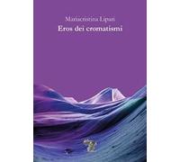 Eros dei cromatismi