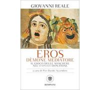 Eros dèmone mediatore. Il gioco delle maschere nel Simposio di Platone