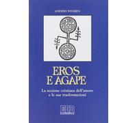 Eros e agape. La nozione cristiana dell'amore e le sue trasformazioni - Ny...