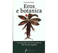 Eros e botanica. La sessualità e le forme allusive del mondo vegetale