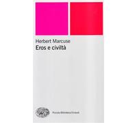 Eros e civiltà - Marcuse Herbert
