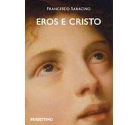 Eros e Cristo. Michelangelo, Cellini, Bronzino