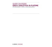 Eros e dialettica in Platone - Calogero Guido